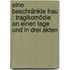 Eine beschränkte Frau : Tragikomödie an einen Tage und in drei Akten