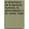 El Dinamismo de La Persona Humana. La Personalizaci N En Xavier Zubiri door Rafael Acosta Sanabria