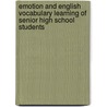 Emotion and English Vocabulary Learning of Senior High School Students door Haoran Mao
