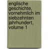 Englische Geschichte, Vornehmlich Im Siebzehnten Jahrhundert, Volume 1 door Leopold Von Ranke