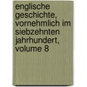 Englische Geschichte, Vornehmlich Im Siebzehnten Jahrhundert, Volume 8 door Leopold Von Ranke