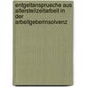 Entgeltansprueche Aus Altersteilzeitarbeit in Der Arbeitgeberinsolvenz door Ulf Pechartscheck