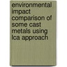 Environmental Impact Comparison Of Some Cast Metals Using Lca Approach door Yashwant Kumar Modi