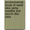 Environmental Study of Rawal Lake Using Satellite and Secchi Disc Data by Majid Nazeer