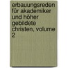 Erbauungsreden Für Akademiker Und Höher Gebildete Christen, Volume 2 door Jacob Beer