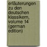 Erläuterungen Zu Den Deutschen Klassikern, Volume 14 (German Edition)