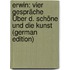Erwin: Vier Gespräche Über D. Schöne Und Die Kunst (German Edition)