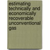 Estimating Technically And Economically Recoverable Unconventional Gas by Husameddin Almadani