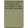 Estonia's Routes to Innovation and Convergence with the Lisbon Process door Merle Krigul