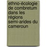 Ethno-écologie de Combretum dans les régions semi-arides du Cameroun door Victor Aimé Kemeuze