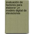Evaluación de Factores para Elaborar un Modelo Digital de Elevaciones