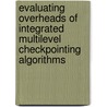 Evaluating Overheads of Integrated Multilevel Checkpointing Algorithms door Dilbag Singh Gill