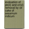 Evaluation Of Pb(Ii) And Cr(Vi) Removal By Oil Cake Of Sesamum Indicum by Srinivasan K.