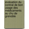Evaluation Du Contrat De Bon Usage Des Médicaments Au Chu De Grenoble by Mathilde Sallée