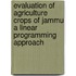 Evaluation of Agriculture Crops of Jammu a Linear Programming Approach