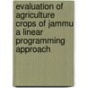 Evaluation of Agriculture Crops of Jammu a Linear Programming Approach door Hari Govind Mishra