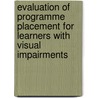 Evaluation of Programme Placement for Learners with Visual Impairments by Charles M. Were
