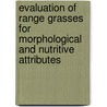 Evaluation of Range Grasses for Morphological and Nutritive Attributes door Muhammad Farooq Azhar