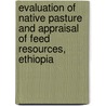 Evaluation of native pasture and appraisal of feed resources, Ethiopia door Diriba Geleti