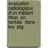 Evaluation Radiologique D'un Implant Tibial  En Tantale  Dans Les  Ptg