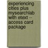 Experiencing Cities Plus MySearchLab with Etext -- Access Card Package