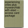 Experiencing Cities Plus MySearchLab with Etext -- Access Card Package door Mark Hutter
