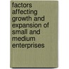 Factors Affecting Growth and Expansion of Small And Medium Enterprises door Samson Adada