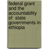 Federal Grant and the Accountability of  State Governments in Ethiopia by Seyoum Mesfin