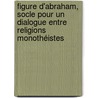 Figure d'Abraham, socle pour un dialogue entre religions monothéistes door François Keke Ewane Hodonou