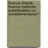 Finance directe, finance indirecte, substituables ou complémentaires? by Dhouha Ghribi