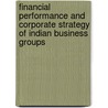 Financial Performance and Corporate Strategy of Indian Business Groups door Ram Kumar Kakani
