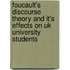 Foucault's Discourse Theory And It's Effects On Uk University Students
