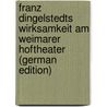 Franz Dingelstedts Wirksamkeit am Weimarer Hoftheater (German Edition) door Rudolf Roenneke