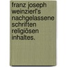 Franz Joseph Weinzierl's nachgelassene Schriften religiösen Inhaltes. door Franz Joseph Weinzierl