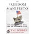 Freedom Manifesto: Why Free Markets Are Moral and Big Government Isn't