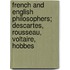 French and English Philosophers; Descartes, Rousseau, Voltaire, Hobbes
