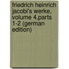 Friedrich Heinrich Jacobi's Werke, Volume 4,parts 1-2 (German Edition) by Georg Hamann Johann