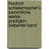 Friedrich Schleiermacher's sammtliche Werke: Predigten, Siebenter Band