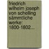 Friedrich Wilhelm Joseph Von Schelling Sämmtliche Werke: 1800-1802...
