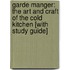 Garde Manger: The Art And Craft Of The Cold Kitchen [With Study Guide]