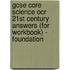 Gcse Core Science Ocr 21St Century Answers (For Workbook) - Foundation
