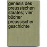 Genesis des preussischen Staates; vier Bücher preussischer Geschichte door Von Ranke Leopold