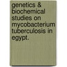 Genetics & biochemical Studies on Mycobacterium tuberculosis in Egypt. door Khalid Abdalla Ali Abdelrahim