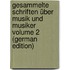 Gesammelte Schriften über Musik und Musiker Volume 2 (German Edition)