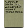 Gesammelte Schriften. Hrsg. von Ludwig Tieck Volume 3 (German Edition) door Ludwig 1773-1853 Tieck