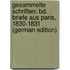 Gesammelte Schriften: Bd. Briefe Aus Paris, 1830-1831 (German Edition)