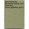 Geschichte Der Deutschen Hansa: Mit 1 Karte Des Hansa-gebietes, Part 3 by Friedrich Wilhelm Barthold
