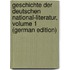 Geschichte Der Deutschen National-Literatur, Volume 1 (German Edition)