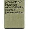 Geschichte Der Deutschen National-Literatur, Volume 1 (German Edition) by Friedrich Christian Vilmar August