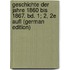 Geschichte Der Jahre 1860 Bis 1867. Bd. 1; 2, 2E Aufl (German Edition)